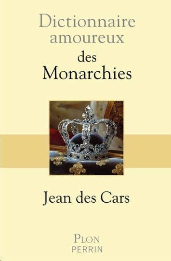 Dictionnaire Amoureux Des Monarchies