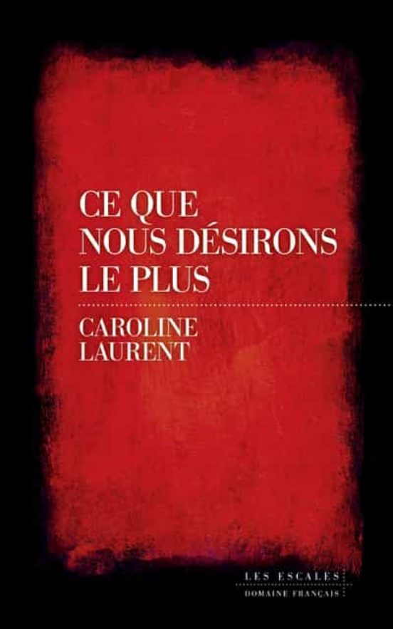 Ce Que Nous Désirons Le Plus