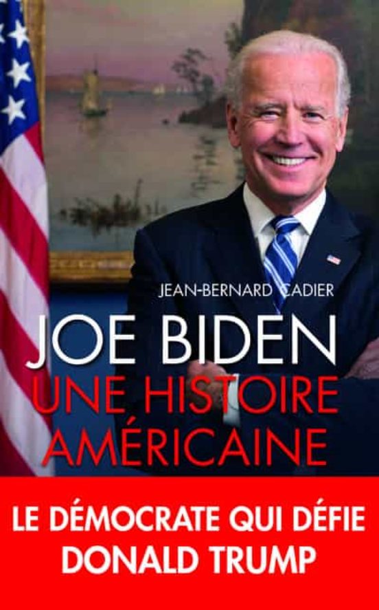 Joe Biden Une Histoire Americaine