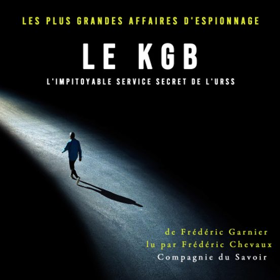 Le KGB L'impitoyable Service Secret De L'URSS