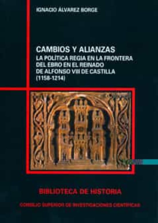 Cambios Y Alianzas. La Politica Regia En La Frontera Del Ebro En En El