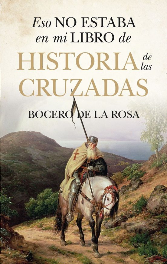 Eso No Estaba En Mi Libro De Historia De Las Cruzadas