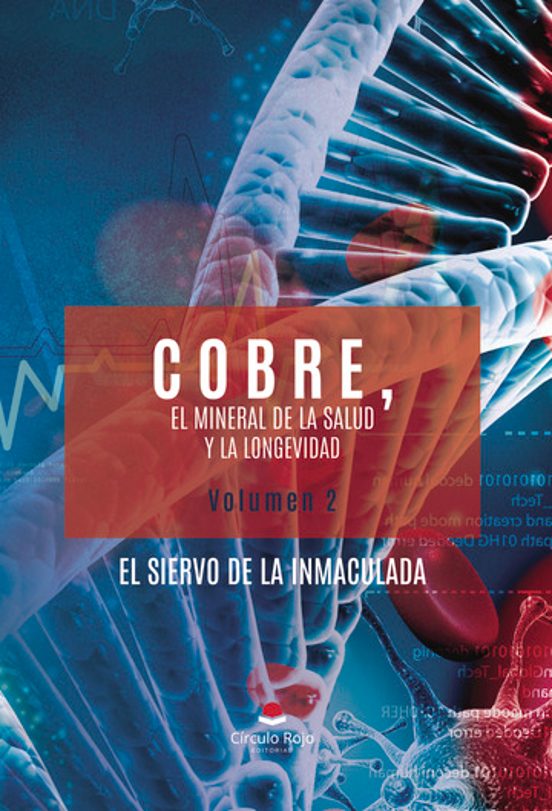 Cobre. El Mineral De La Salud Y La Longevidad. Volumen 2
