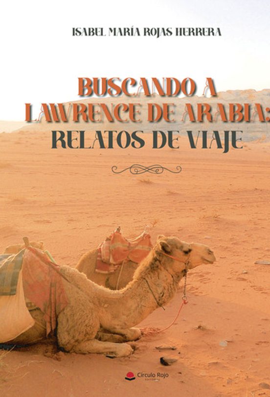Buscando A Lawrence De Arabia: Relatos De Viaje