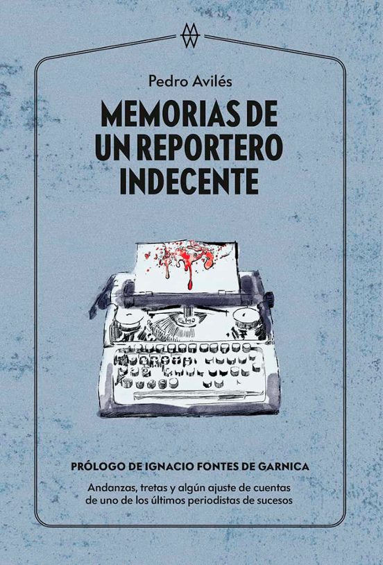 Memorias De Un Reportero Indecente