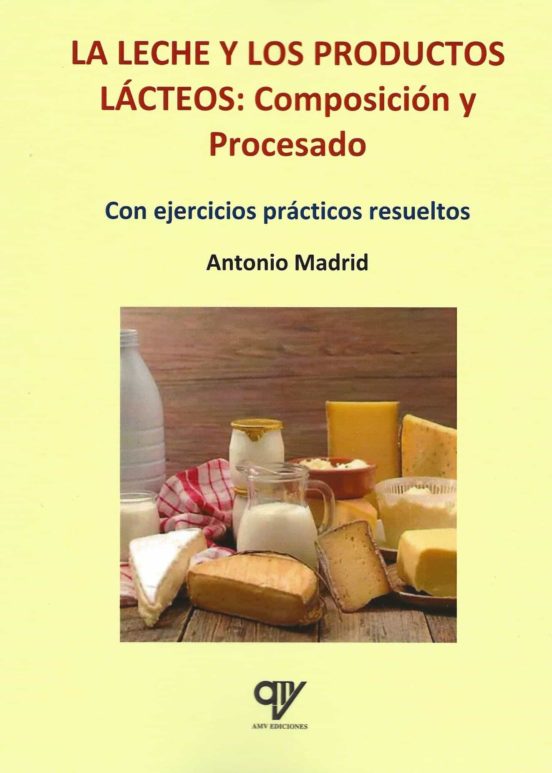 La Leche Y Los Productos Lácteos. Composición Y Procesado