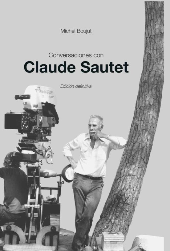 Conversaciones Con Claude Sautet. Edicion Definitiva
