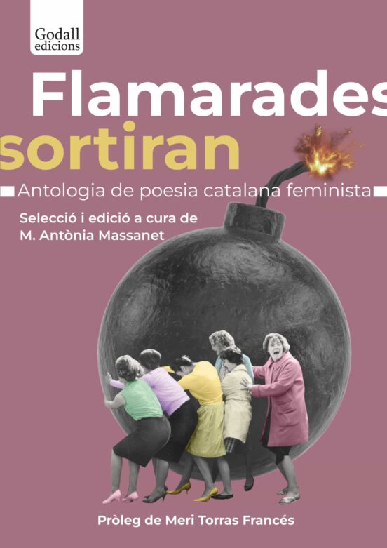 Flamarades Sortiran. Antologia De La Poesia Catalana Feminista