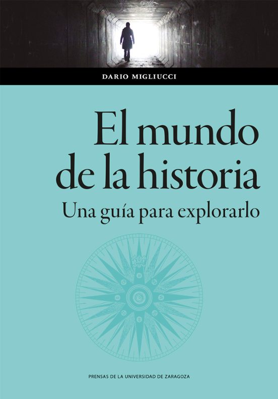 El Mundo De La Historia. Una Guía Para Explorarlo