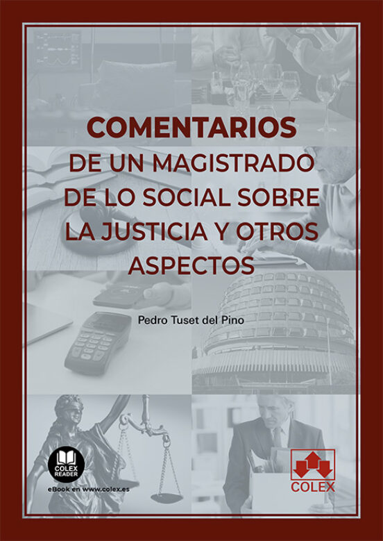 Comentarios De Un Magistrado De Lo Social Sobre La Justicia Y Otros Aspectos