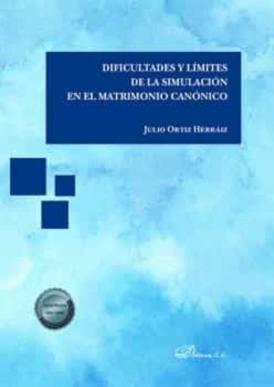 Dificultades Y Límites De La Simulación En El Matrimonio Canónico