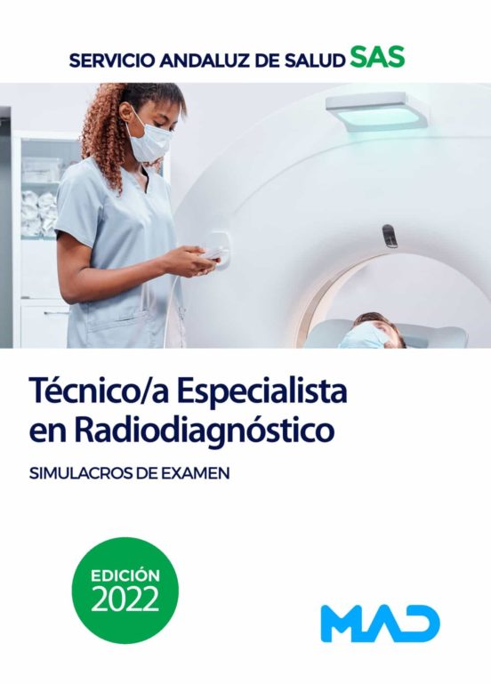 Técnico/a Especialista En Radiodiagnóstico Del Servicio Andaluz De Salud. Simulacros De Examen