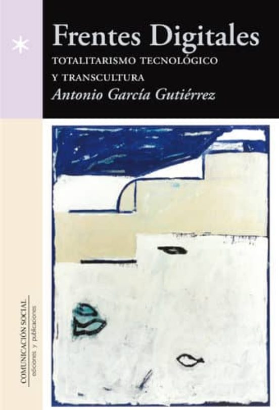 Frentes Digitales Totalitarismo Tecnologico Y Transcultura