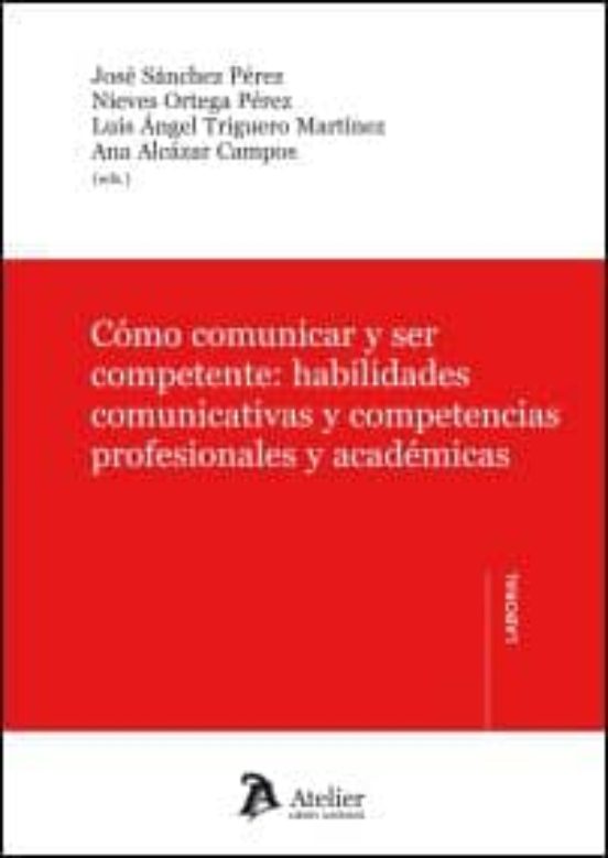 Como Comunicar Y Ser Competente. Habilidades Comunicativas Y Competenc