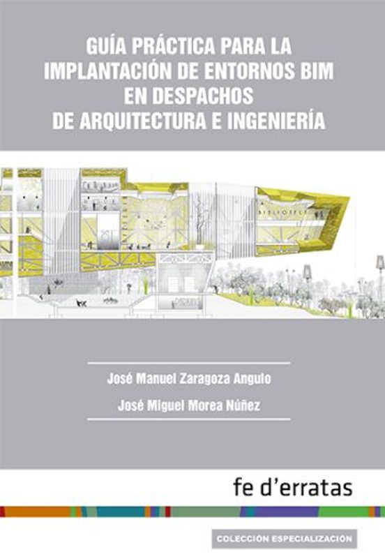Guia Practica Para La Implantacion De Entornos Bim En Despachos De Arq