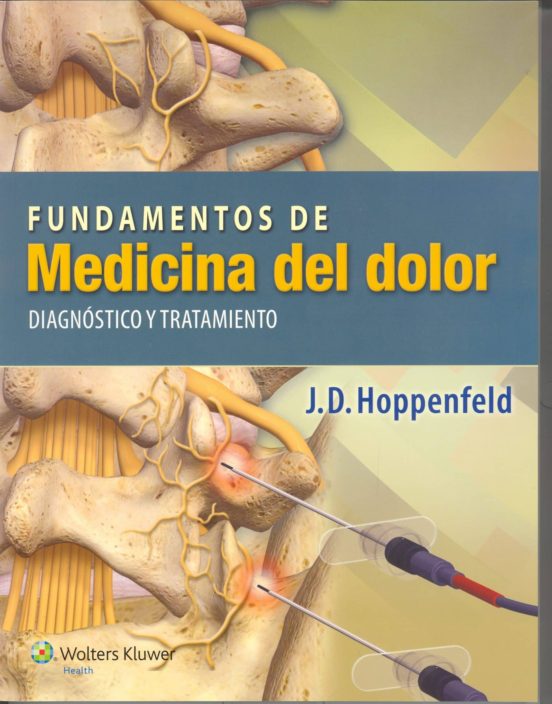 Fundamentos De Medicina Del Dolor: Diagnóstico Y Tratamiento