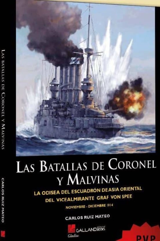 Las Batallas De Coronel Y Malvinas: La Odisea Del Escuadron De Asia Or