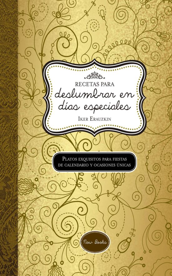 Recetas Para Deslumbrar En Días Especiales
