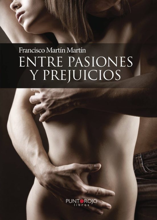 Entre Pasiones Y Prejuicios