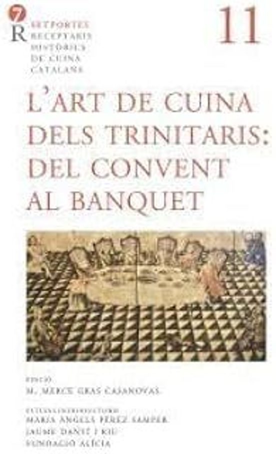 Lart De Cuina Dels Trinitaris. Del Convent Al Banquet