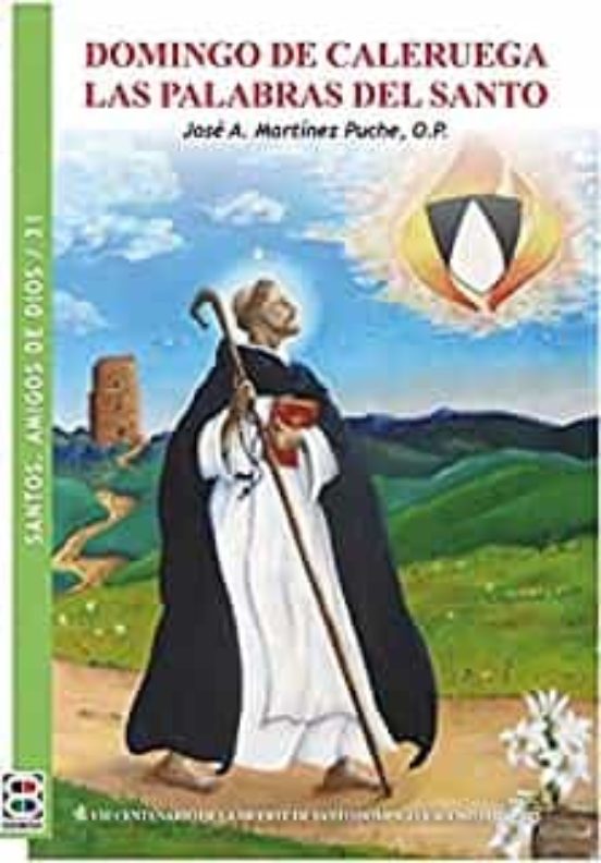 Domingo De Caleruega. Las Palabras Del Santo