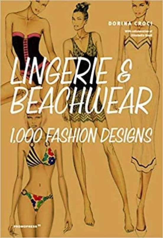 Lingerie & Beachwear: 1000 Fashion Designs
