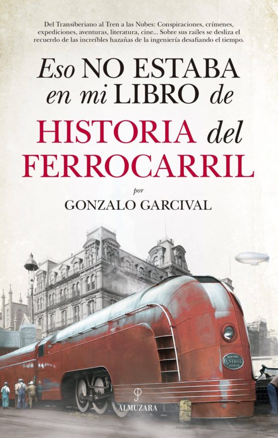 Eso No Estaba En Mi Libro De Historia Del Ferrocarril