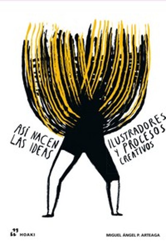 Así Nacen Las Ideas. Ilustradores Y Procesos Creativos