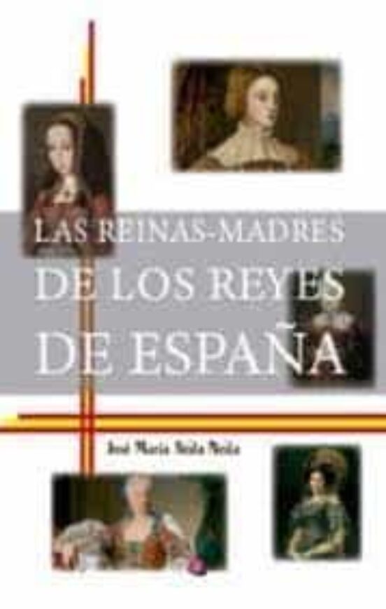 Las Reinas Madres De Los Reyes De España