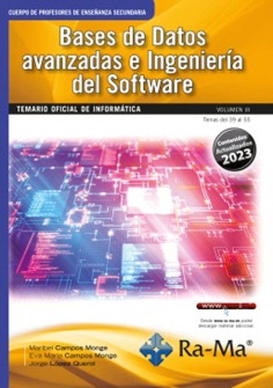 Oposiciones Cuerpo De Profesores De Enseñanza Secundaria. Informática. Vol. III. Bases De Datos Avanzadas E Ingeniería Del