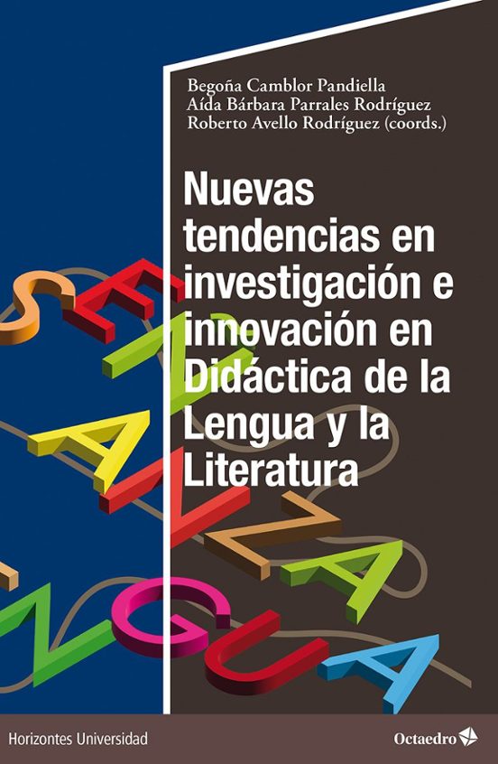 Nuevas tendencias en investigación e innovación en Didáctica de la Lengua y la Literatura