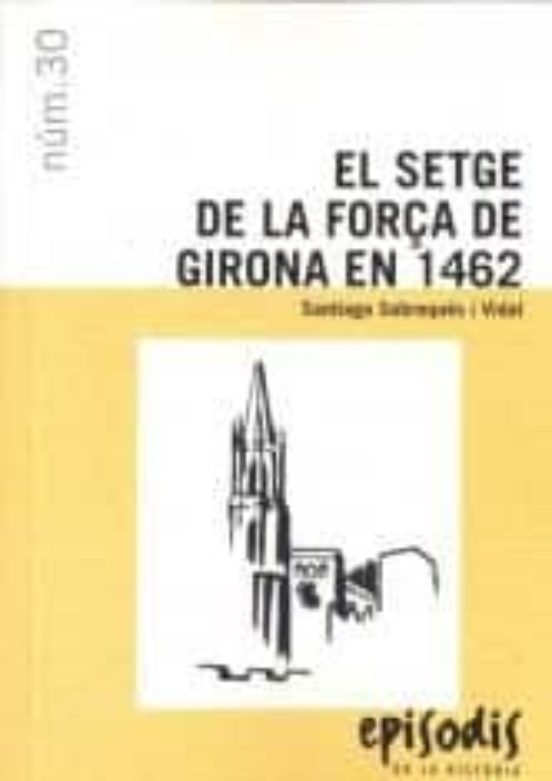 El Setge De La Força De Girona En 1462