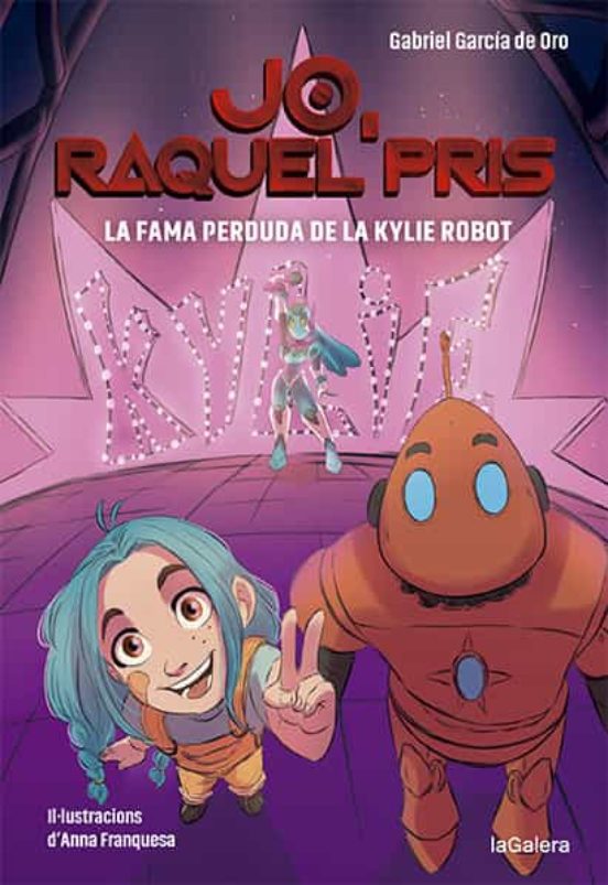 Raquel Pris 2. La fama perduda de la Kylie Robot