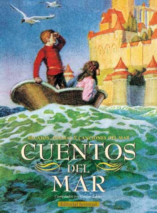 Cuentos Del Mar: Relatos Poemas Y Canciones Del Mar