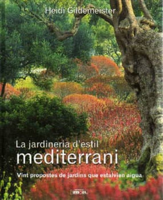 Jardineria D Estil Mediterrani: Vint Propostes De Jardins Que Est Alvi