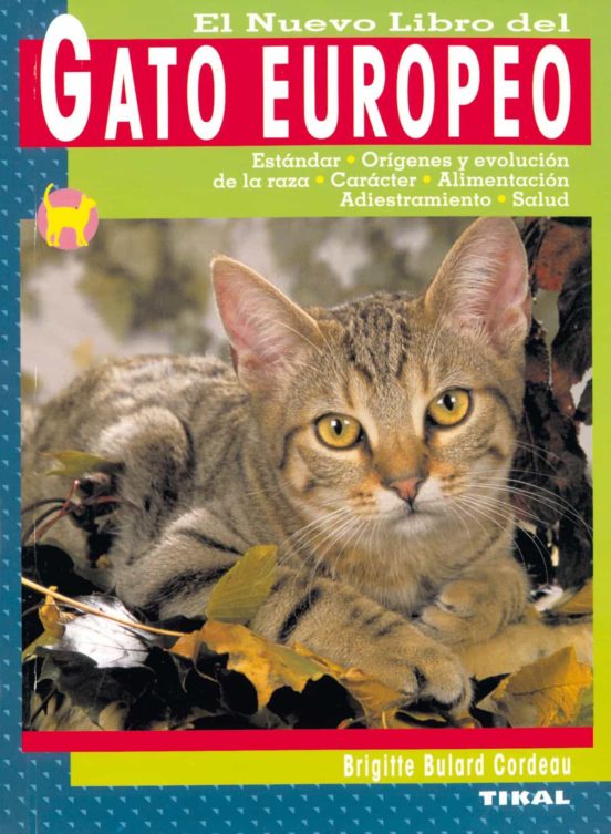 El Nuevo Libro Del Gato Europeo: Estandar Origenes Y Evolucion D E La