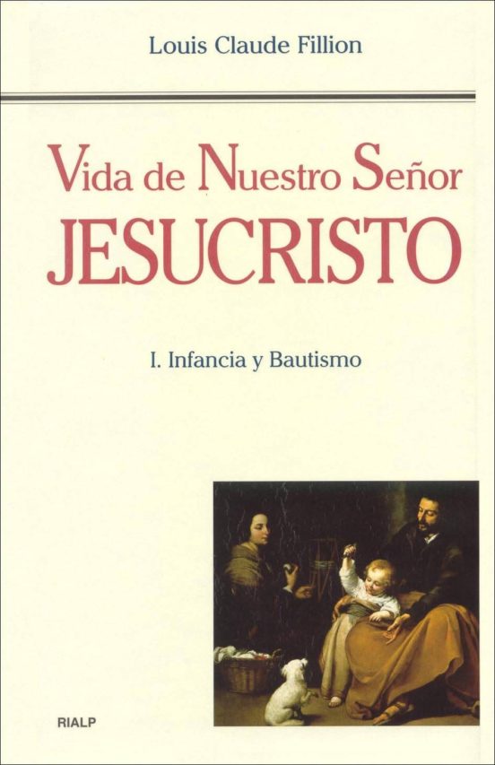 Vida de Nuestro Señor Jesucristo i Infancia y Bautismo