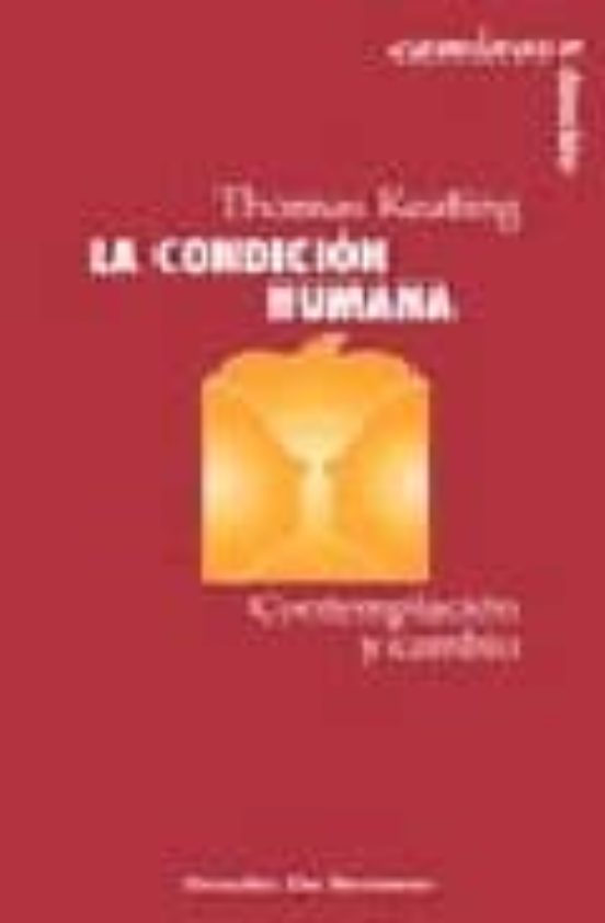 La Condicion Humana: Contemplacion Y Cambio
