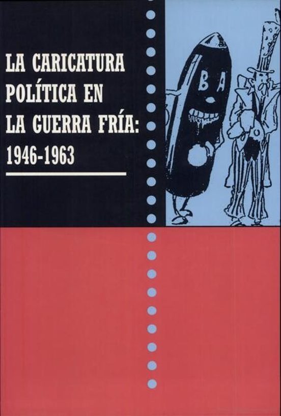 La Caricatura Política En La Guerra Fría: 1946-1963