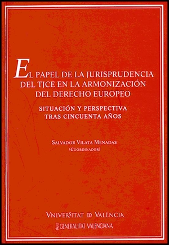 El Papel De La Jurisprudencia Del Tjce En La Armonizacion Del Der Echo