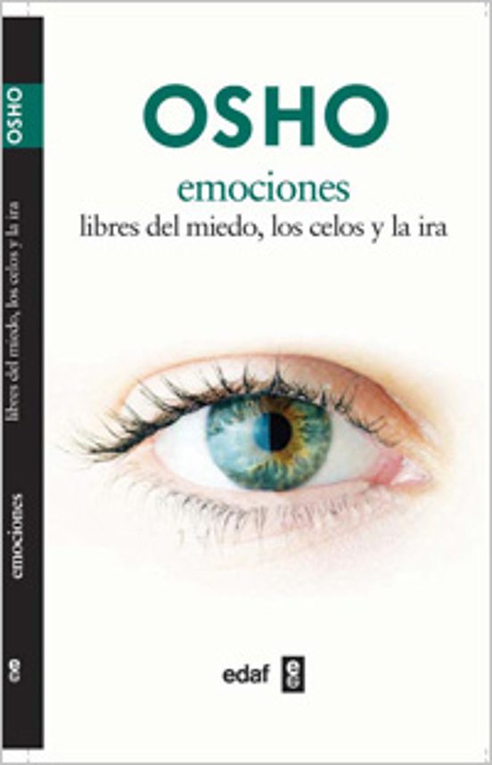 Emociones: Libres del Miedo los Celos y la Ira