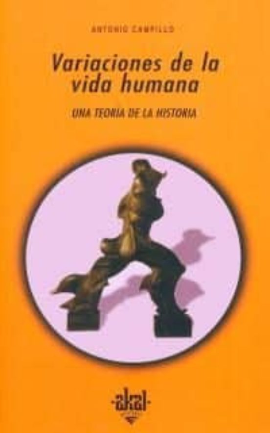 Variaciones de la Vida Humana: Una Teoria de la Historia