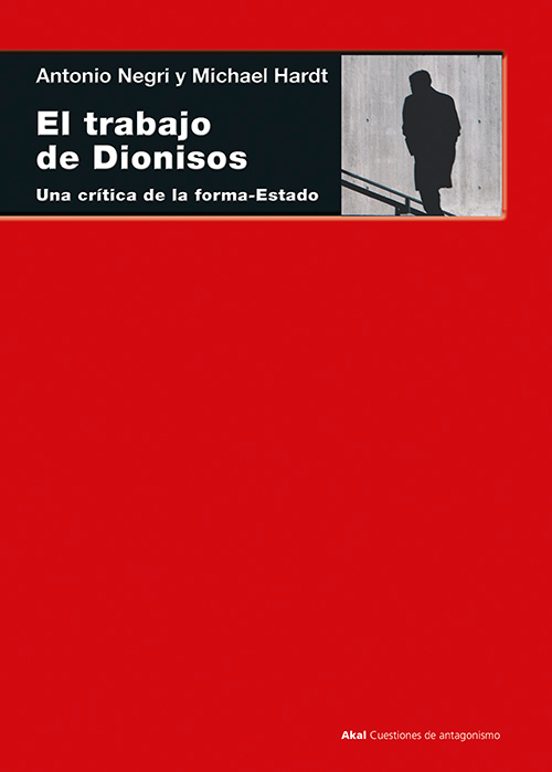 El Trabajo de Dionisos: Una Critica de la Forma-Estado
