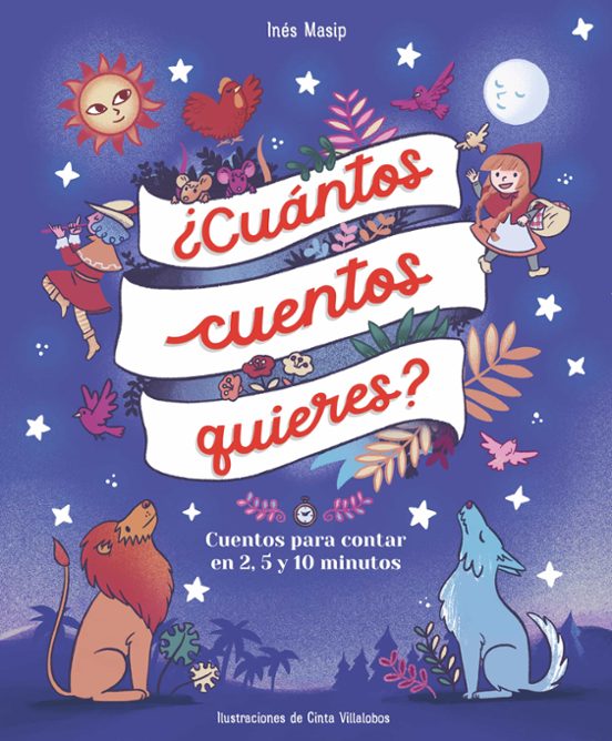 ¿cuantos Cuentos Quieres? Cuentos Para Leer En Dos Cinco Y Diez Minuto