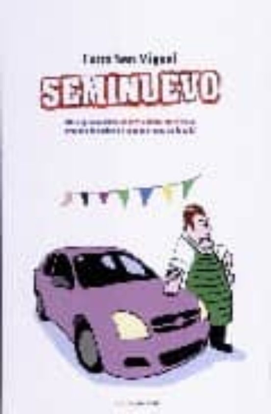 Seminuevo: Una Aproximacion Teorico-comica-practica Al Mercado De Coch