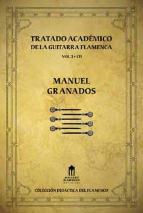 Tratado Academico De La Guitarra Flamenca Vol. 1