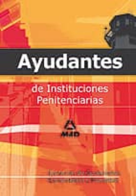Ayudantes De Instituciones Penitenciarias. Ejercicios De Oposiciones Comentados Y Resueltos