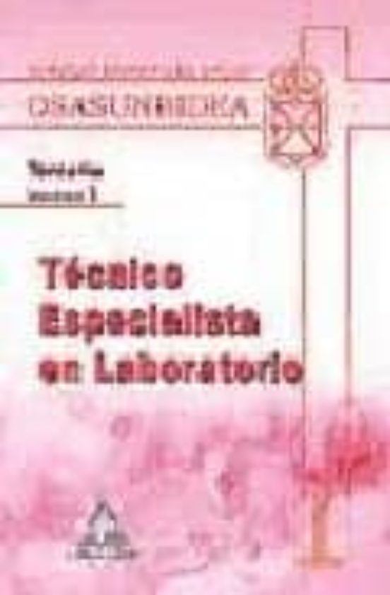 Técnico Especialista En Laboratorio Del Servicio Navarro De Salud-osasunbidea. Temario. Volumen I