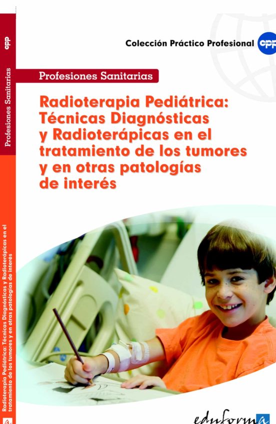 Radioterapia Pediatrica: Tecnicas Diagnosticas Y Radioterapicas E N El