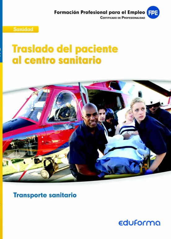 UFO0683. Traslado Del Paciente Al Centro Sanitario. Certificado De Profesionalidad Transporte Sanitario. Familia Profesional Sanidad